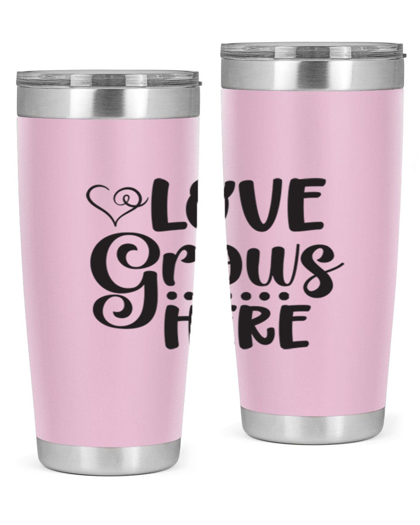 Love grows here 328#- spring- Tumbler