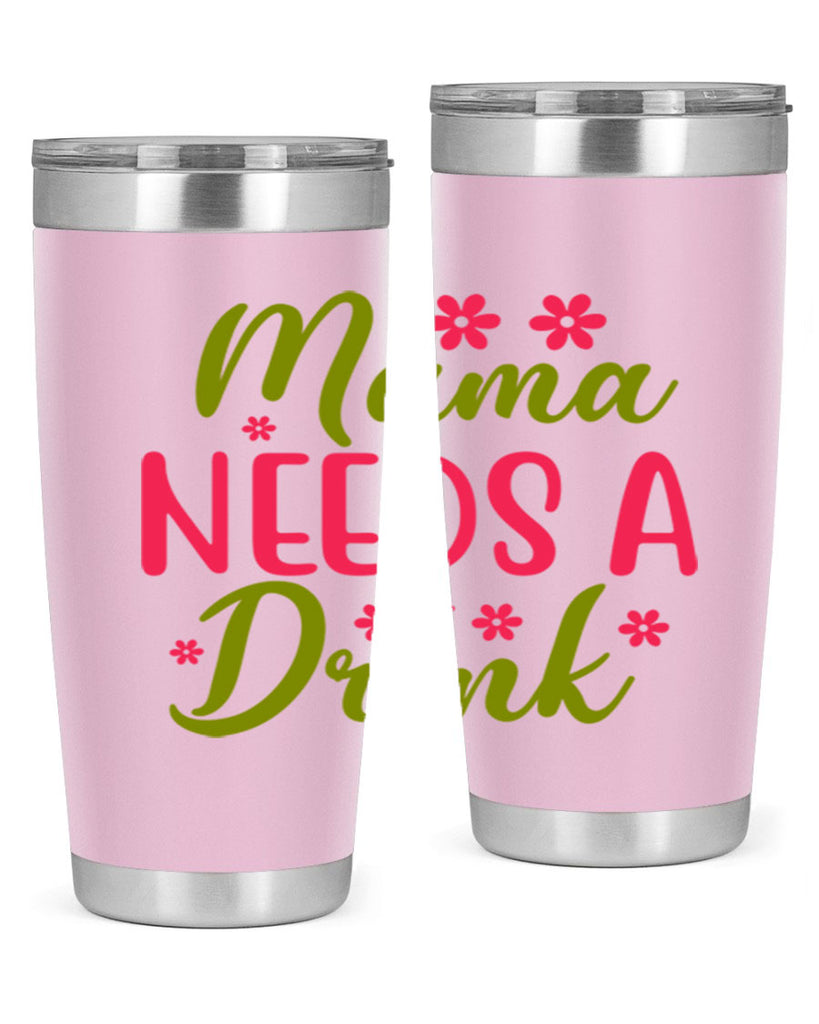 Mama Needs A Drink 339#- spring- Tumbler