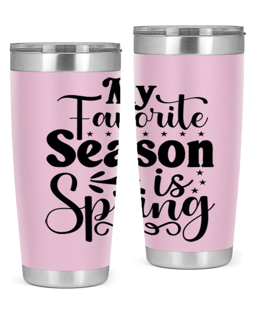 My Favorite Season Is Spring 341#- spring- Tumbler