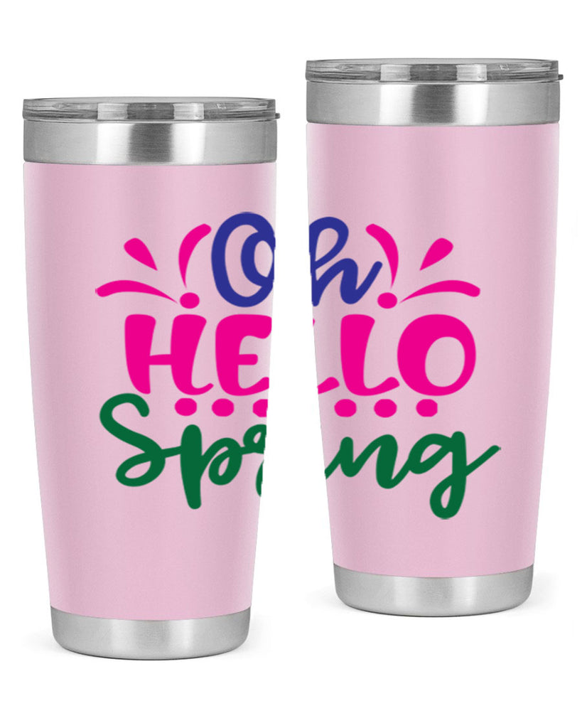 Oh Hello Spring 362#- spring- Tumbler