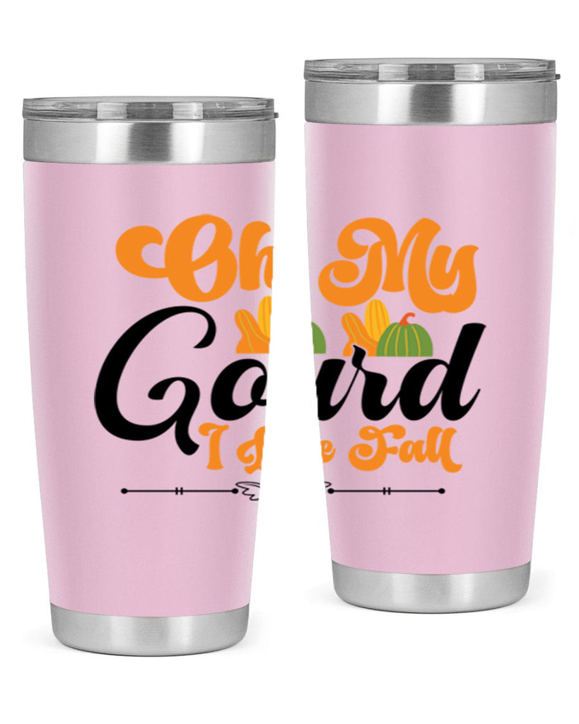Oh My Gourd I Love Fall 457#- fall- Tumbler