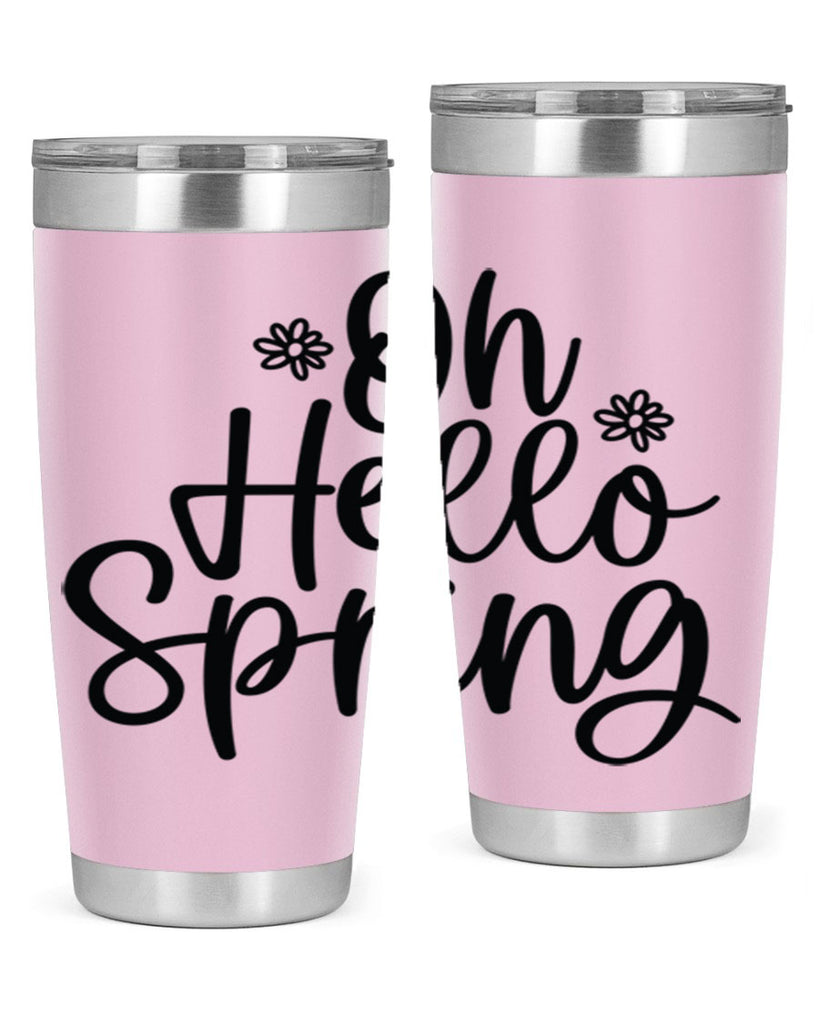 Oh hello spring  384#- spring- Tumbler