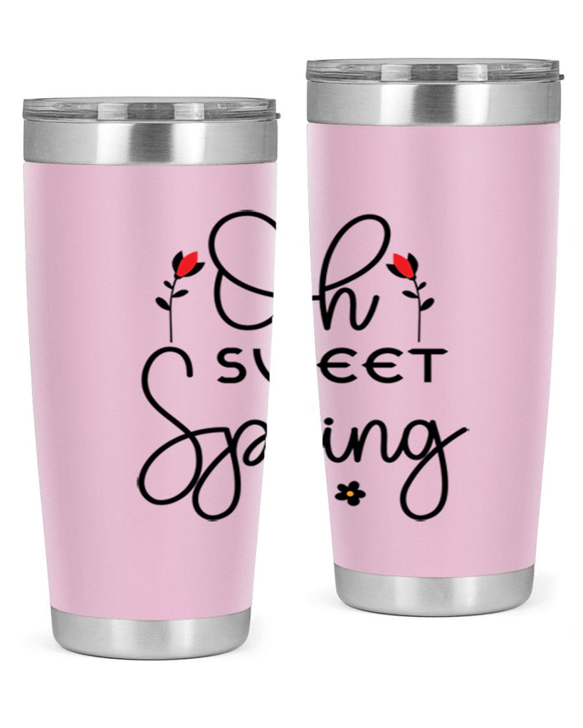 Oh sweet spring  386#- spring- Tumbler