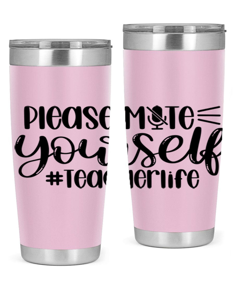 Please Mute Yourself Teacher Life Style 58#- teacher- tumbler
