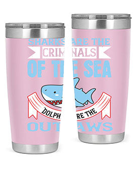 Sharks are the criminals of the sea Dolphins are the outlaws Style 32#- shark  fish- Tumbler
