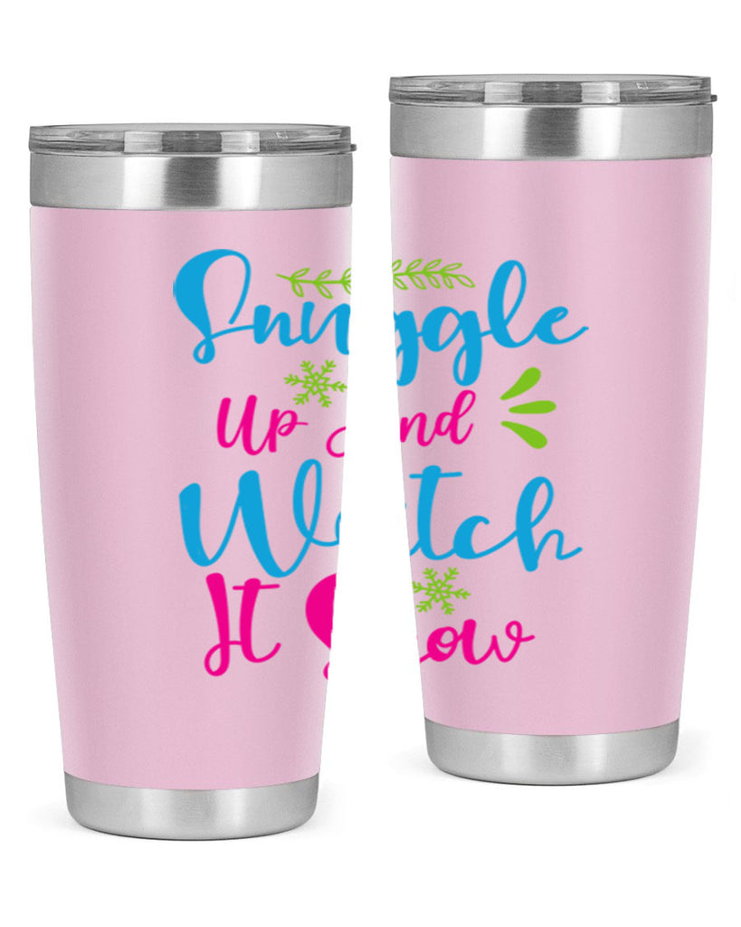 Snuggle Up And Watch It Snow 381#- winter- Tumbler