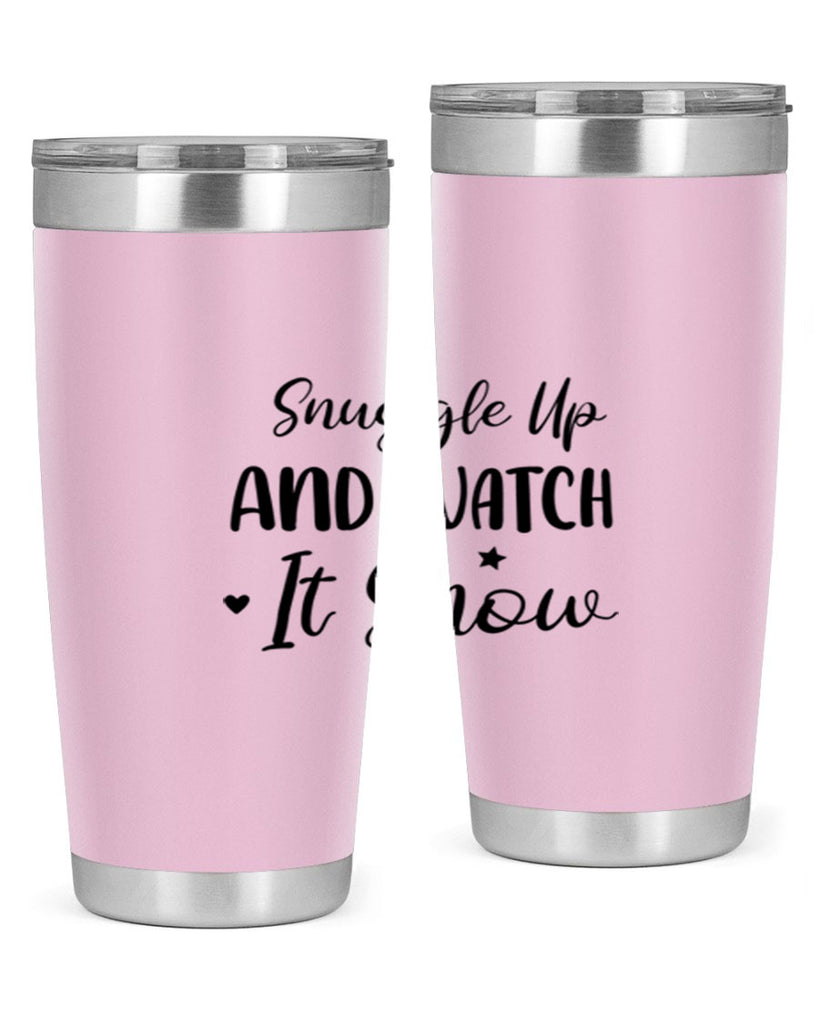 Snuggle Up And Watch It Snow 383#- winter- Tumbler