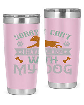 Sorry I Cant I Have Plans With My Dog Style 147#- dog- Tumbler