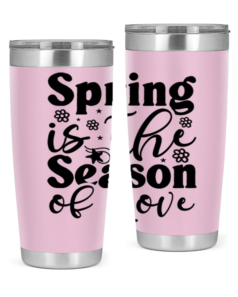 Spring Is The Season Of Love 470#- spring- Tumbler