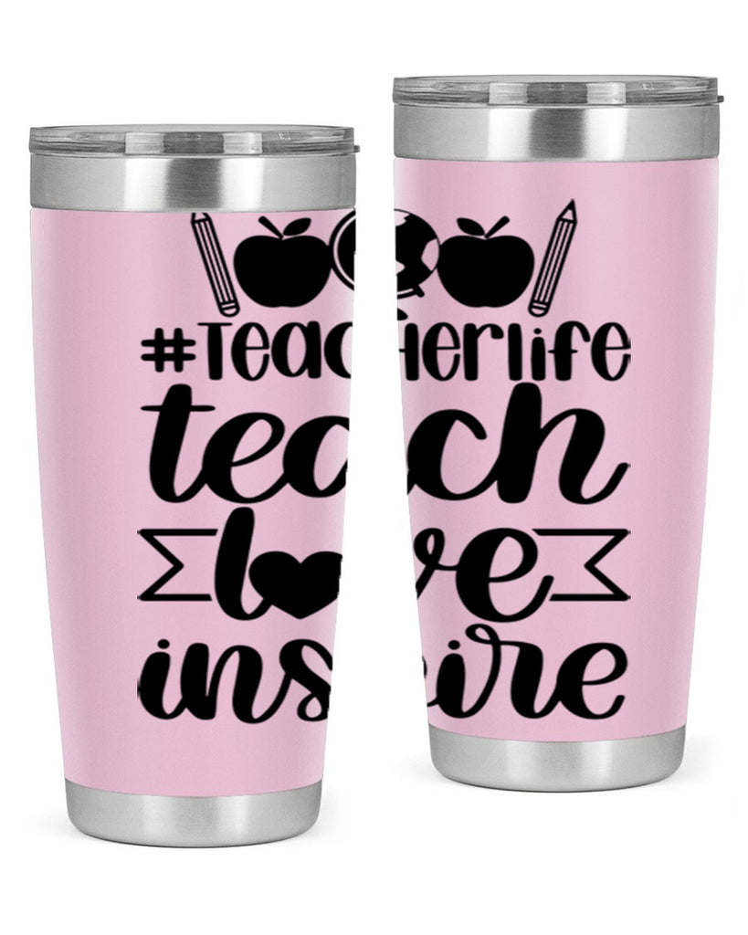 Teacher Life Teach Love Inspire Style 51#- teacher- tumbler