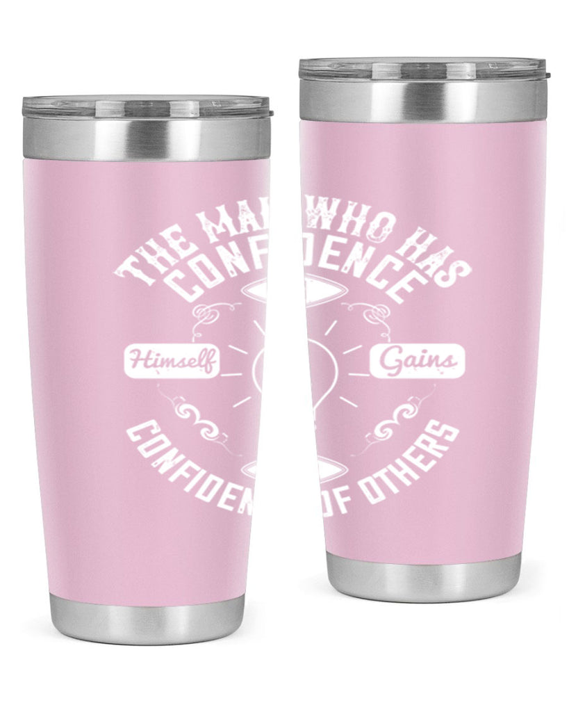 The Man Who Has Confidence In Himself Gains The Confidence Of Others Style 17#- motivation- Tumbler