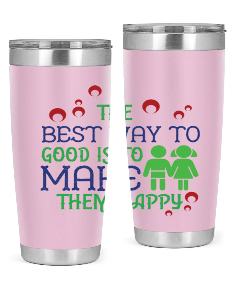 The best way to make children good is to make them happy Style 17#- baby- Tumbler