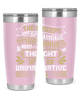 The concept of marriage must have been thought up by an unimaginative pig Style 24#- pig- Tumbler
