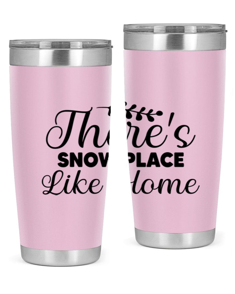 Theres Snow Place Like Home 405#- winter- Tumbler