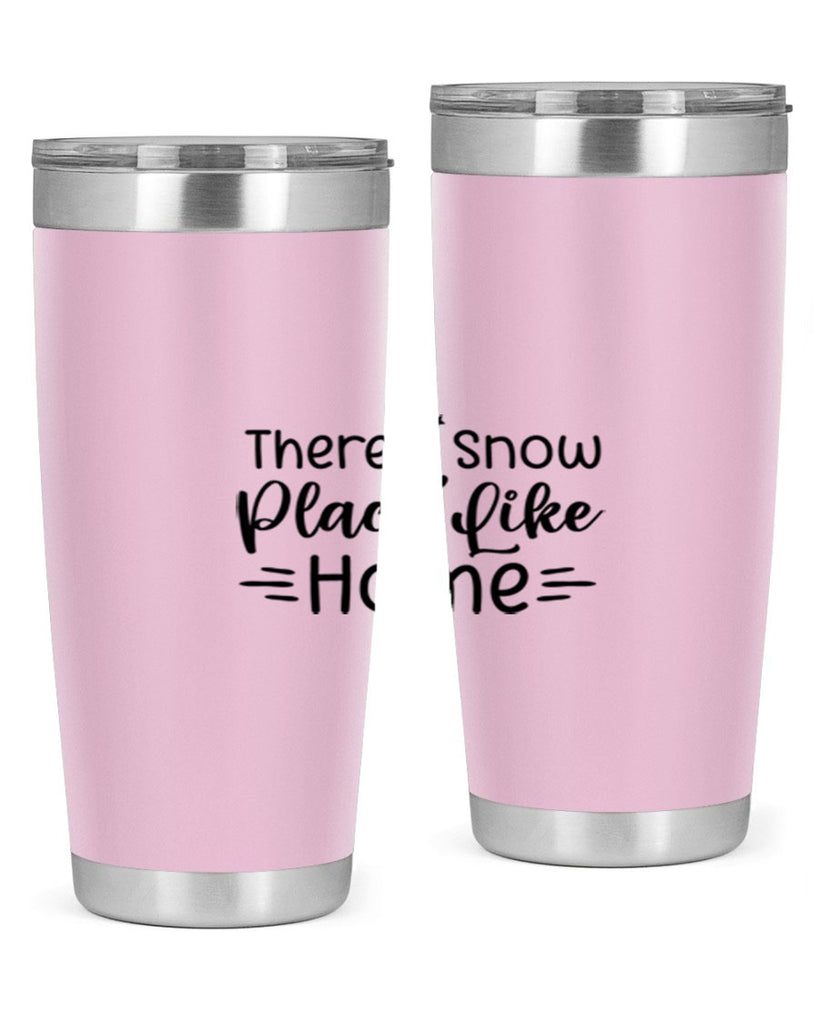 Theres Snow Place Like Home 406#- winter- Tumbler
