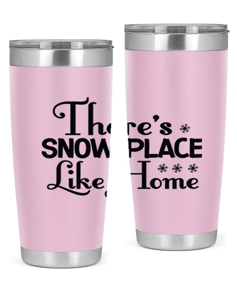 Theres Snow Place Like Home 408#- winter- Tumbler