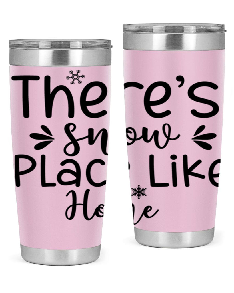 Theres Snow Place Like Home410#- winter- Tumbler