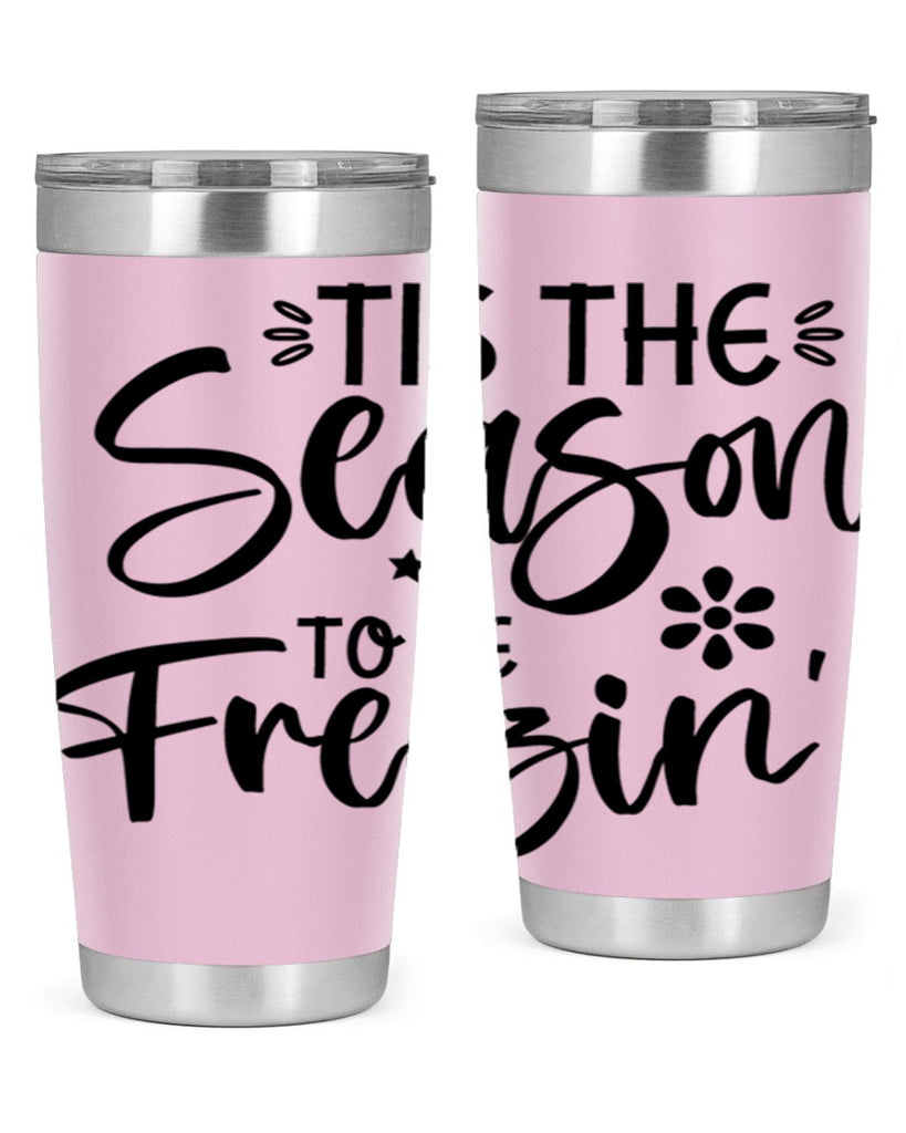 Tis The Season To Be Freezin417#- winter- Tumbler