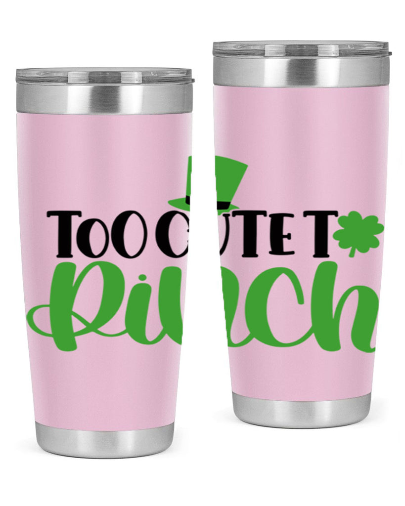 Too Cute To Pinch Style 21#- St Patricks Day- Tumbler