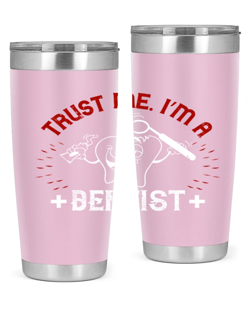 Trust me im dentist Style 10#- dentist- tumbler