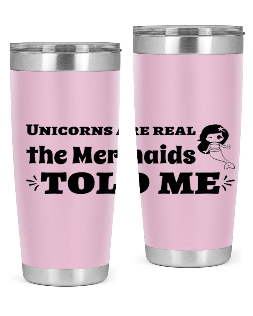 Unicorns are real the Mermaids 663#- mermaid- Tumbler