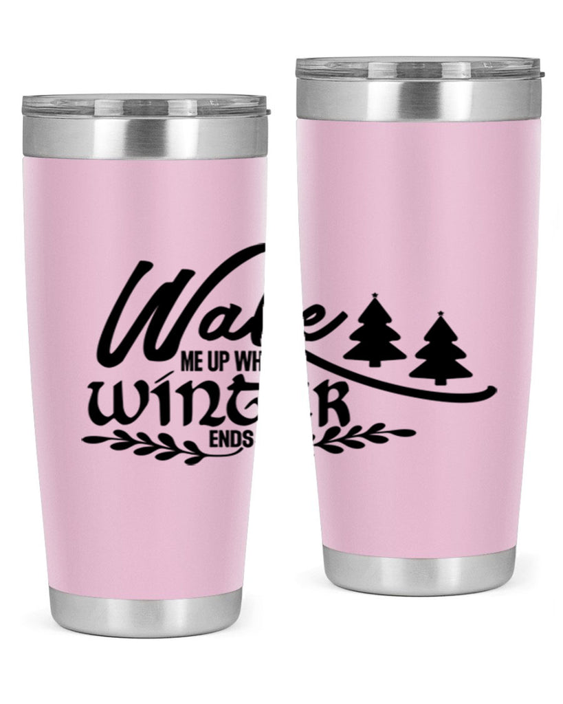 Wake Me Up When Winter Ends 428#- winter- Tumbler