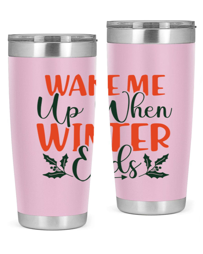 Wake Me Up When Winter Ends 429#- winter- Tumbler