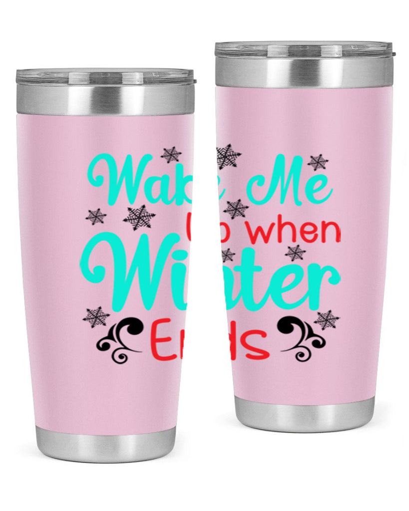 Wake Me Up when Winter Ends Graphics 433#- winter- Tumbler