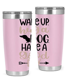 Wake Up Hug A Dog Style 7#- dog- Tumbler