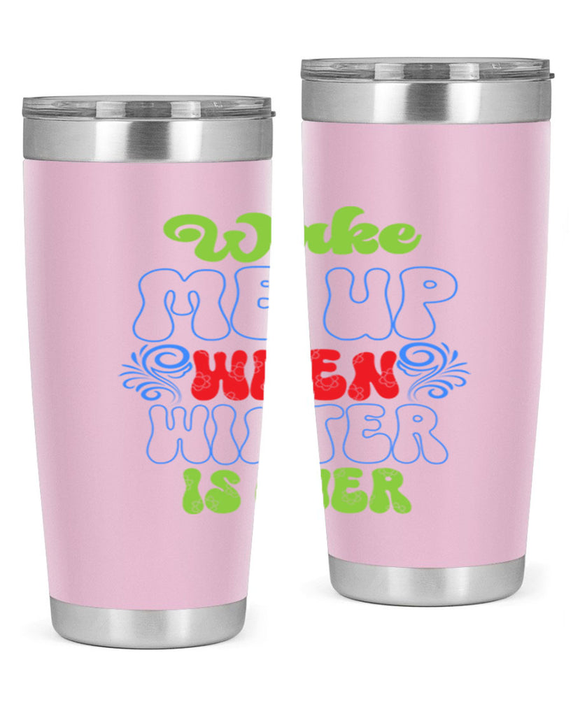 Wake me up when winter is over 431#- winter- Tumbler