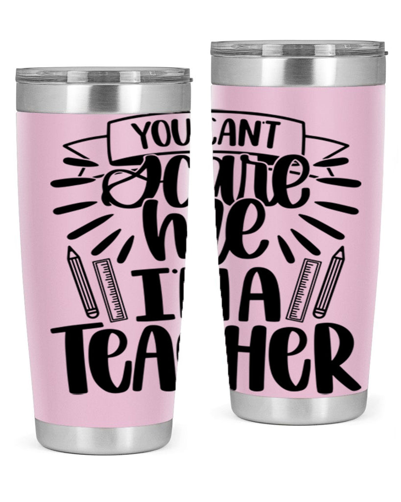 You Cant Scare Me Im Style 26#- teacher- tumbler