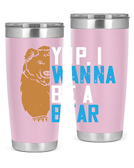 Yup, I wanna be a bear 36#- Bears- Tumbler