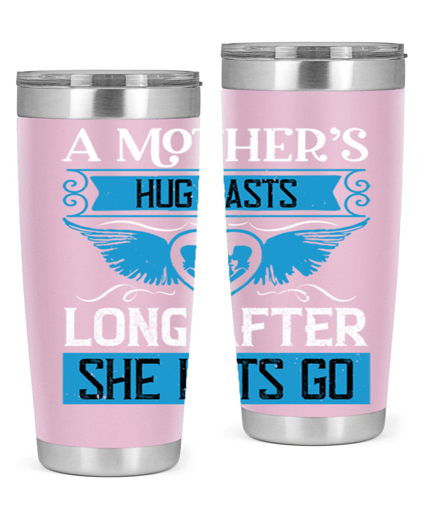 a mother’s hug lasts long 2#- mothers day- Tumbler