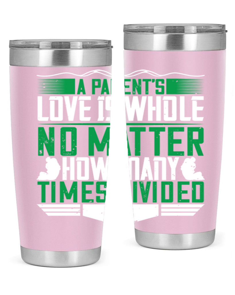 a parent’s love is whole no matter how many times divided 17#- Parents Day- Tumbler