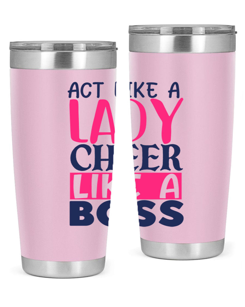 act like a lady cheer like a boss 1747#- cheer- Tumbler