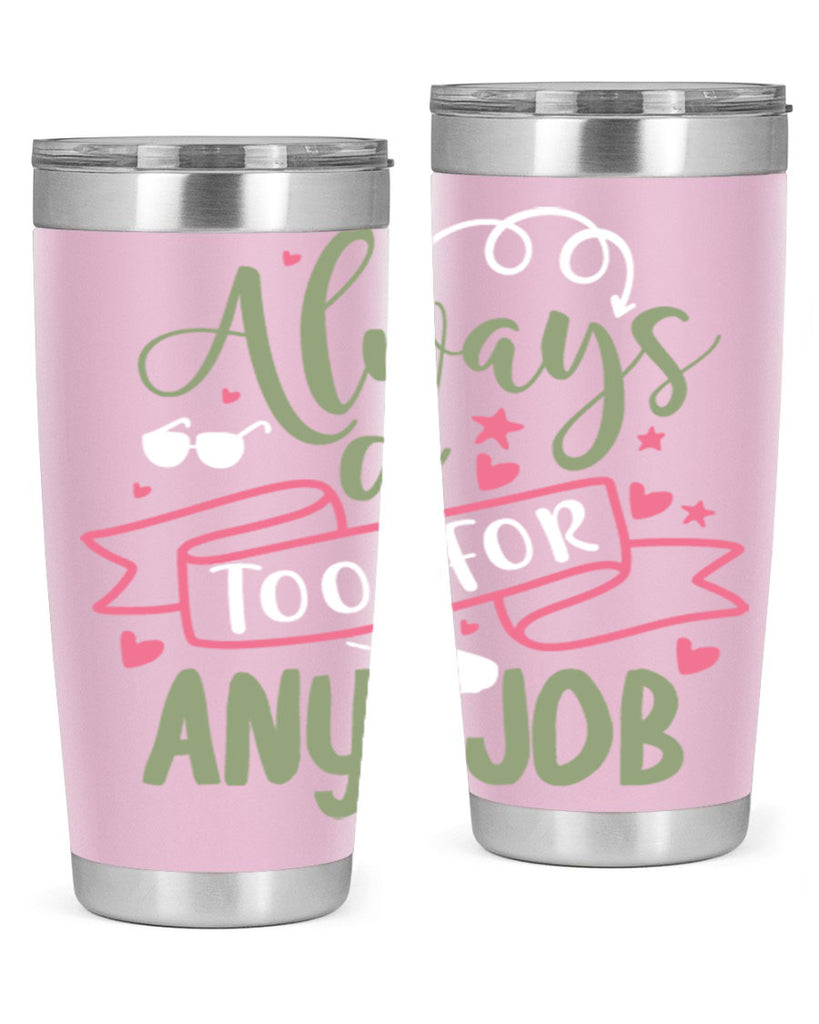 always a tool for any job 113#- fathers day- Tumbler