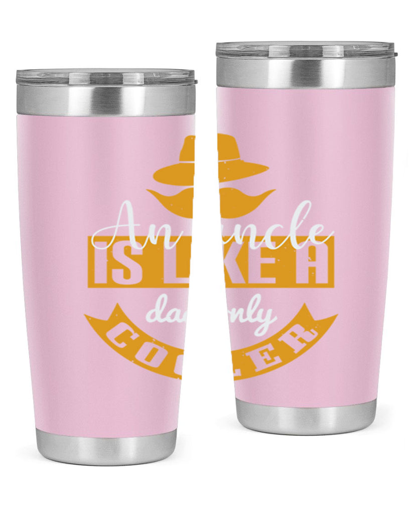 an uncle is like a dad only cooler 260#- fathers day- Tumbler