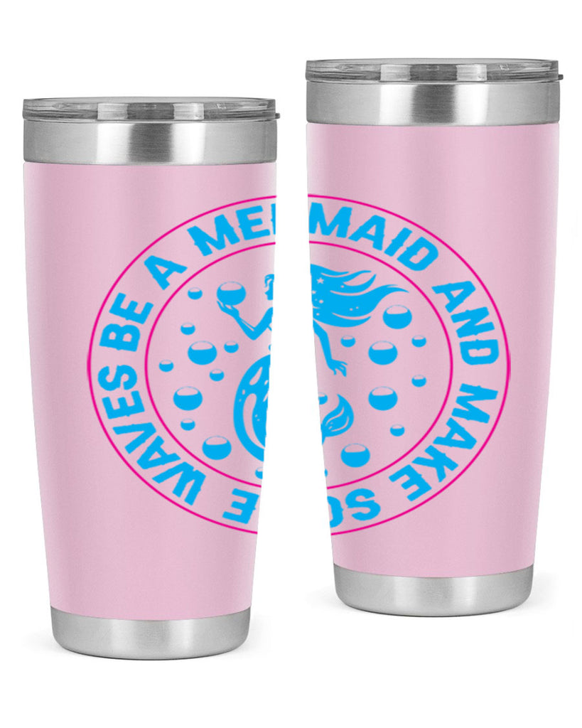 be a mermaid and make some waves 43#- mermaid- Tumbler