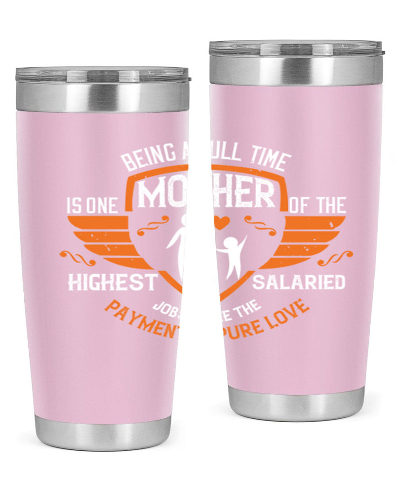 being a fulltime mother 86#- mothers day- Tumbler