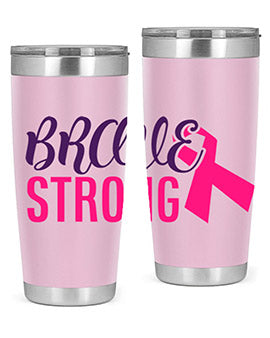 brave strong Style 15#- breast cancer- Tumbler