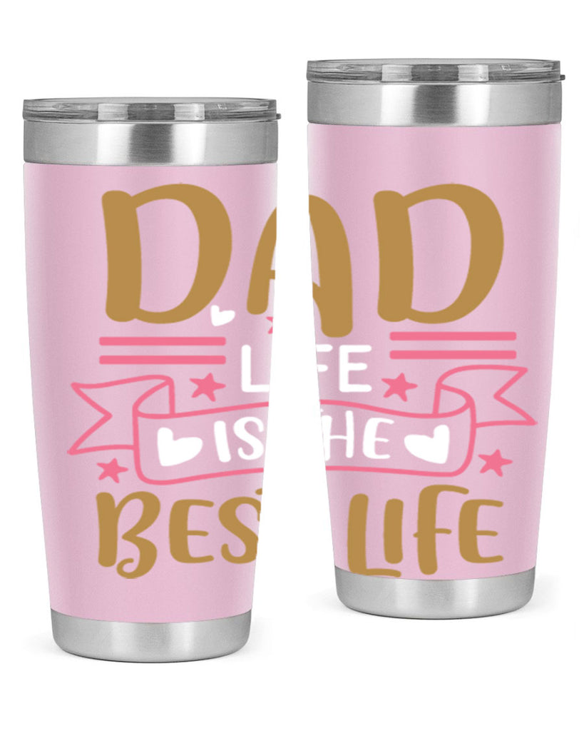 dad life is the best life 104#- fathers day- Tumbler