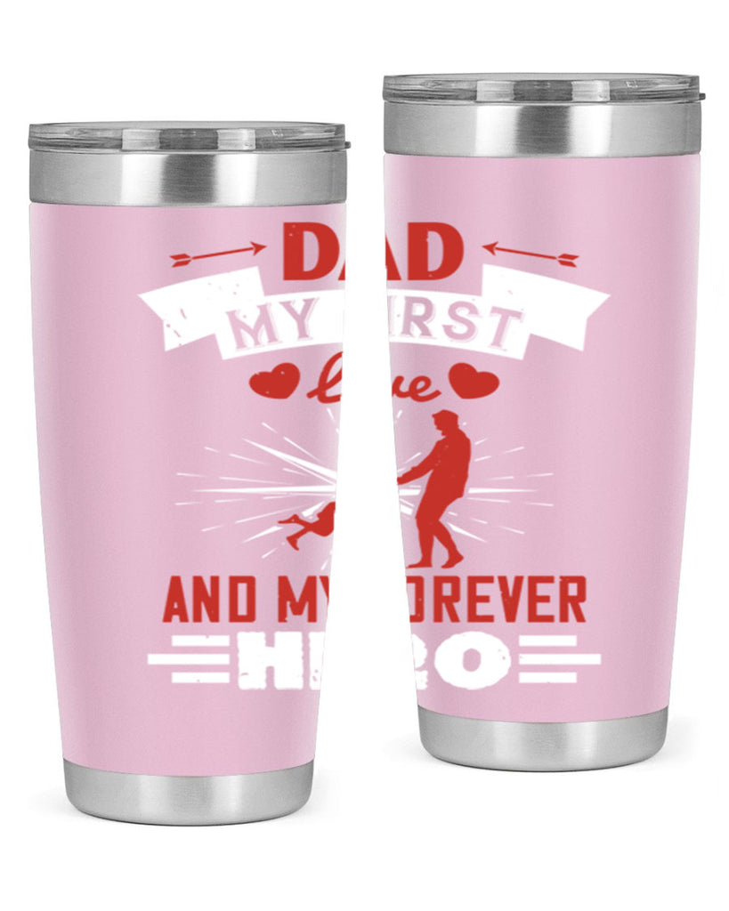 dad my first love and my forever hero 114#- fathers day- Tumbler