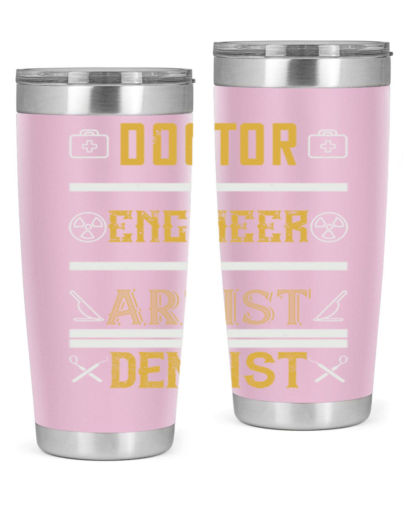 doctor engineer artist dentist Style 43#- dentist- tumbler