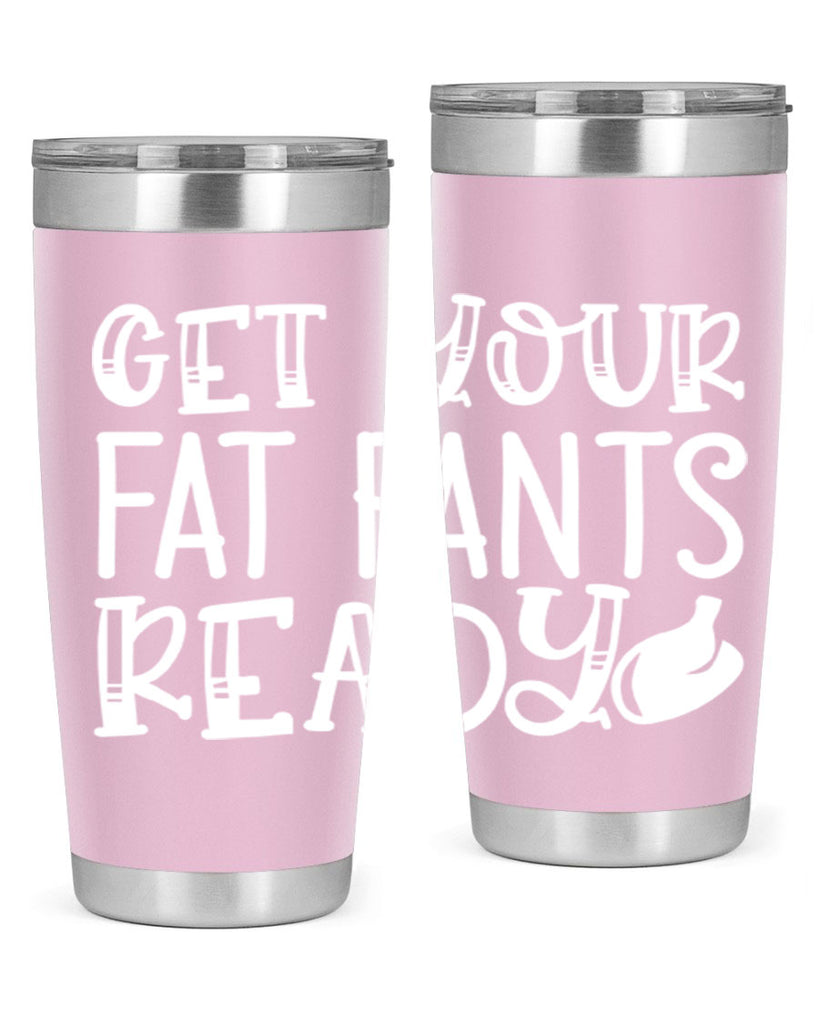 get your fat pants ready 38#- kitchen- Tumbler