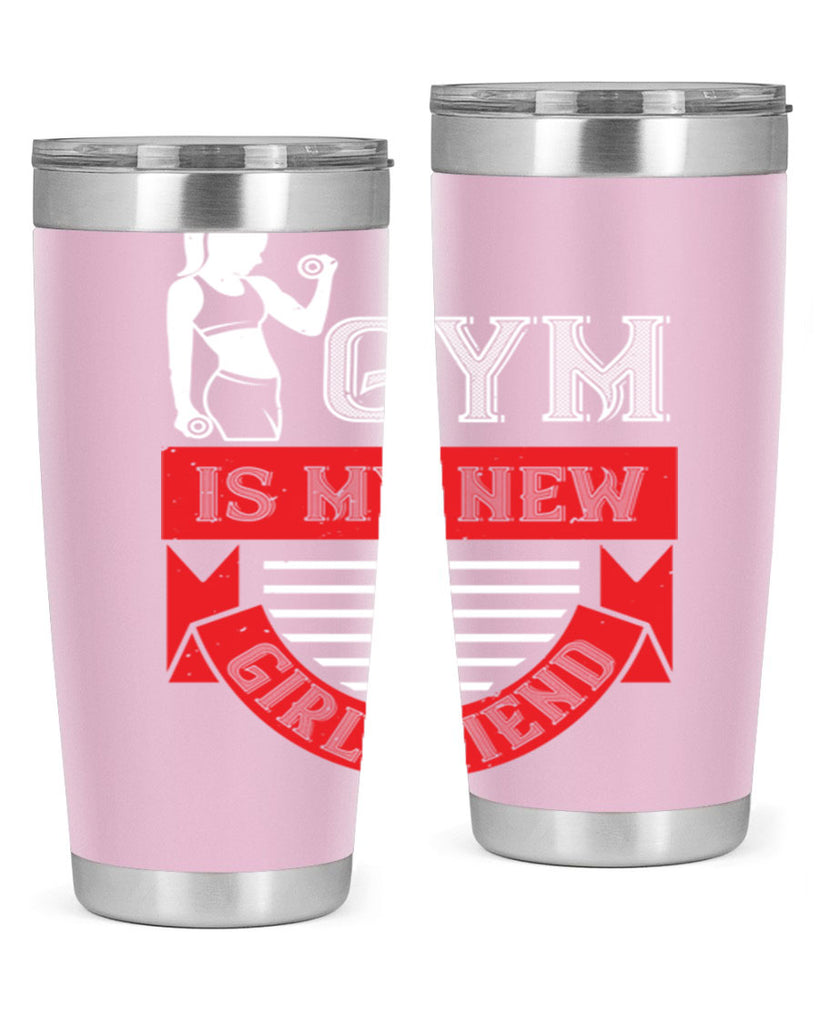 gym is my new girlfriend 97#- gym- Tumbler