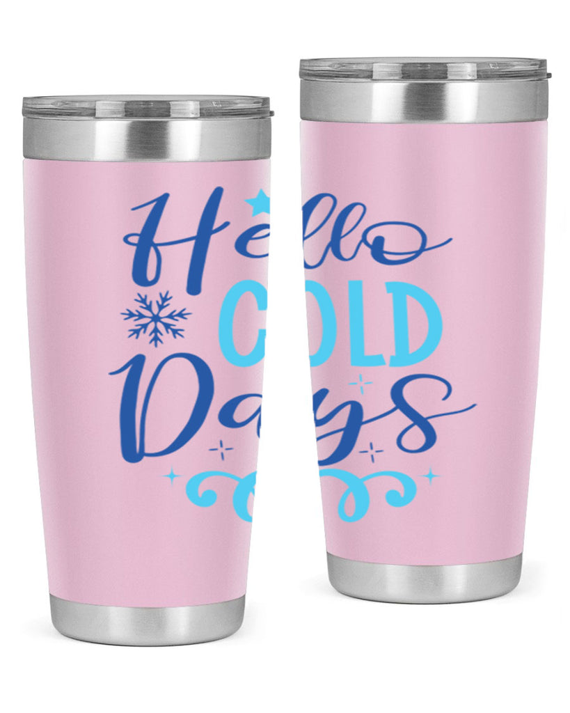 hello cold days 145#- winter- Tumbler