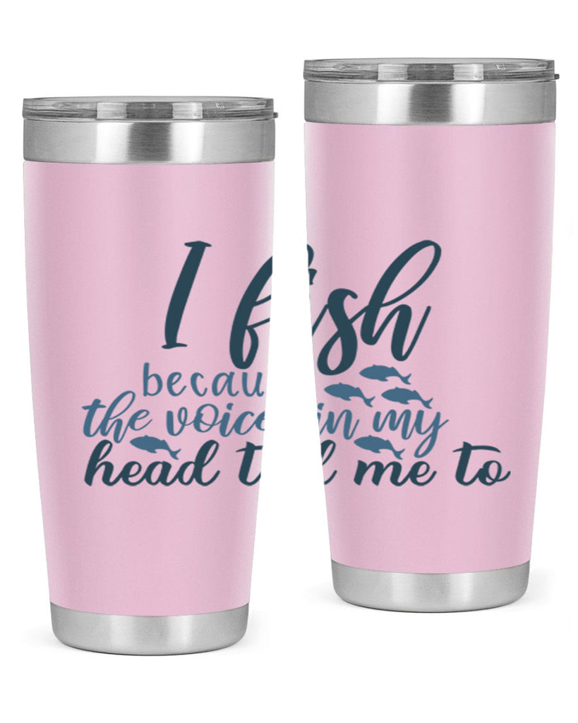 i fish because the voices 113#- fishing- Tumbler