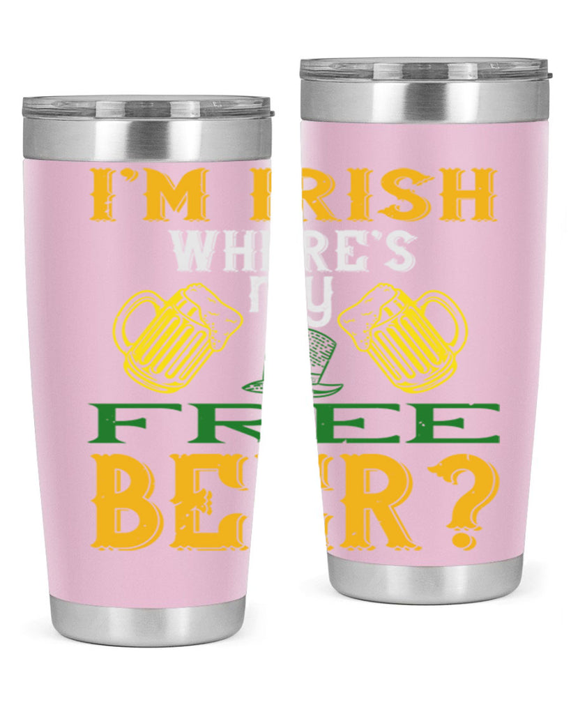 i’m irish where’s my free beer Style 127#- St Patricks Day- Tumbler