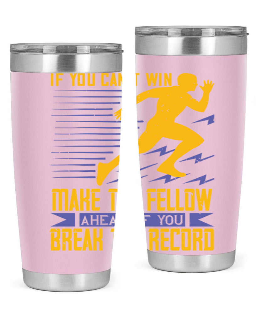 if you can’t win make the fellow ahead of you break the record 36#- running- Tumbler