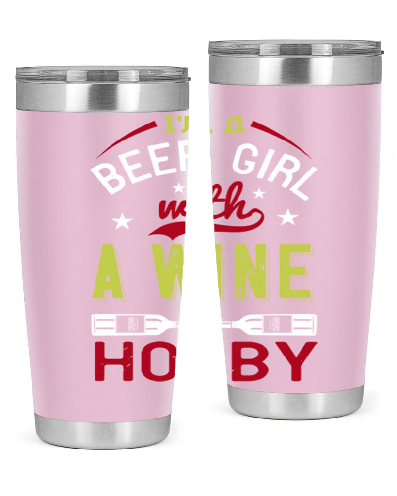 im a beer girl with a wine hobby 133#- wine- Tumbler